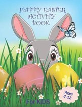 Happy Easter Activity Book for Kids Ages 6-12: For Boys Coloring Pages Mazes Worbook Game Gifts Ideas