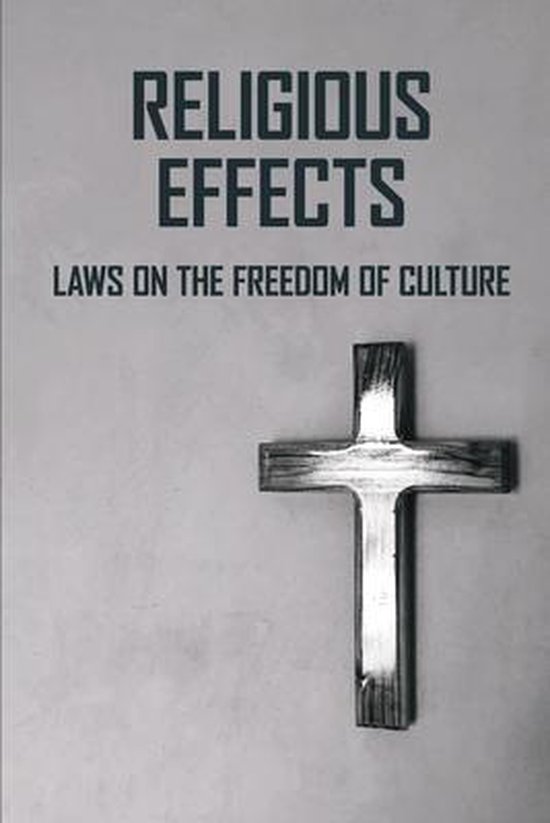 Religious Effects Laws On The Freedom Of Culture 9798720124106