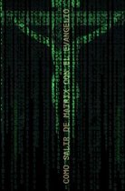 Como Salir de Matrix Con El Evangelio: Comentarios Iniciáticos
