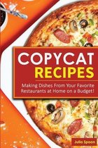 Copycat Recipes: Making Dishes From Your Favorite Restaurants at Home on a Budget!