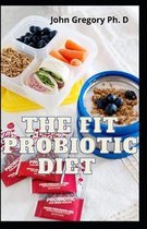 The Fit Probiotic Diet