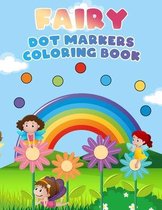 Fairy Dot Markers Coloring Book: Fairy Do a Dot Coloring Book, Dot Markers Activities Art Paint Daubers For Toddler, Preschool, Kindergarten, Girls, B