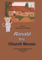 Ronald the Church Mouse Book 3: Ronald goes on holiday