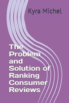 The Problem and Solution of Ranking Consumer Reviews