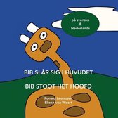 Bib Slår Sig I Huvudet - Bib Stoot Het Hoofd: på svenska & Nederlands