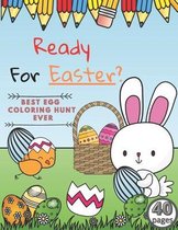 Ready For Easter? BEST EGG COLORING HUNT EVER 40pages: : Lift the Book for Easter Basket, Perfect Spring Book for creative kids of all ages