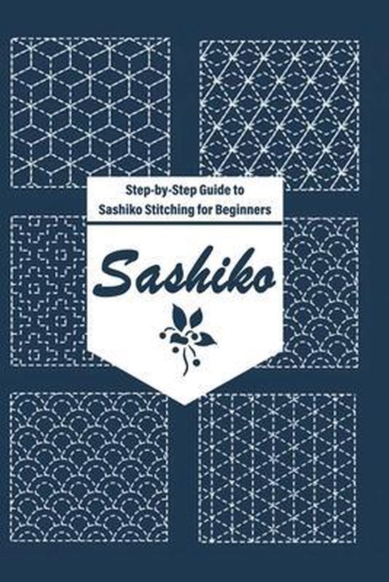 Sashiko StepbyStep Guide to Sashiko Stitching for Beginners, Todd