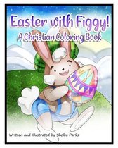 Easter with Figgy!: A Christian Coloring Book