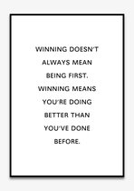 Poster Quotes - Motivatie - Wanddecoratie - WINNING DOESN'T ALWAYS MEAN BEING FIRST - Positiviteit - Mindset - 4 formaten - De Posterwinkel