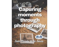 Capuring Moments Through Photography
