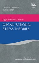 Elgar Introductions to Management and Organization Theory series- Elgar Introduction to Organizational Stress Theories