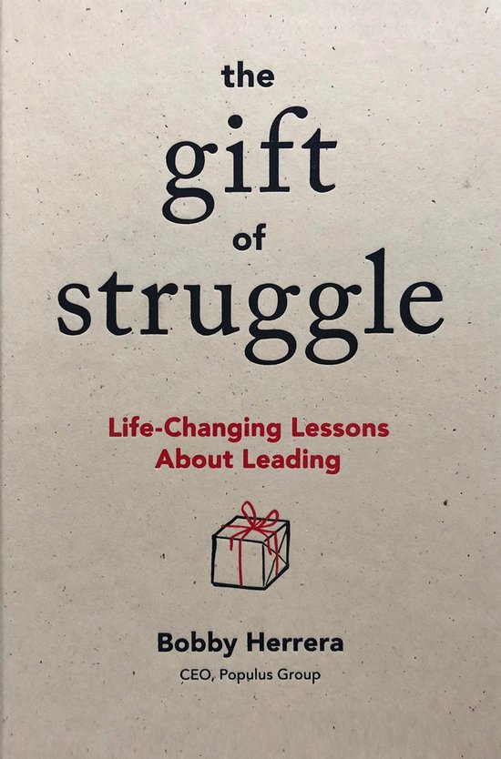 The Gift of Struggle: Life-Changing Lessons about Leading - cover