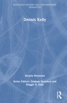 Routledge Modern and Contemporary Dramatists- Dennis Kelly