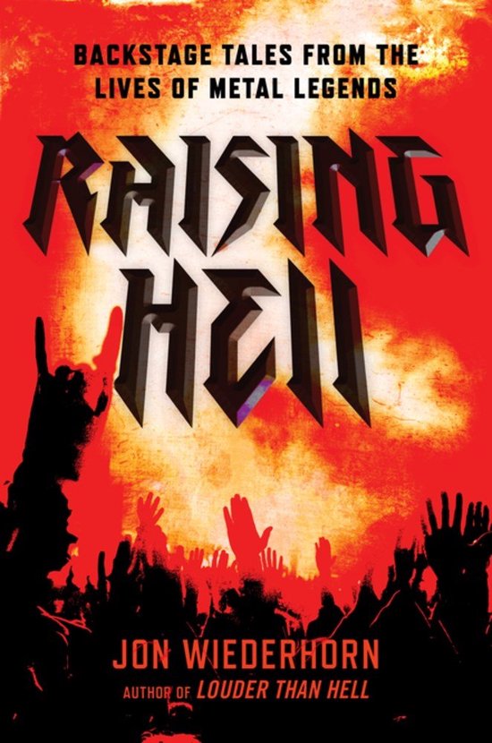 Boek kaft met de titel 'Raising Hell: Backstage Tales from the Lives of Metal Legends' in dikke, zwarte letters, op een rode achtergrond met silhouetten van juichende mensen.