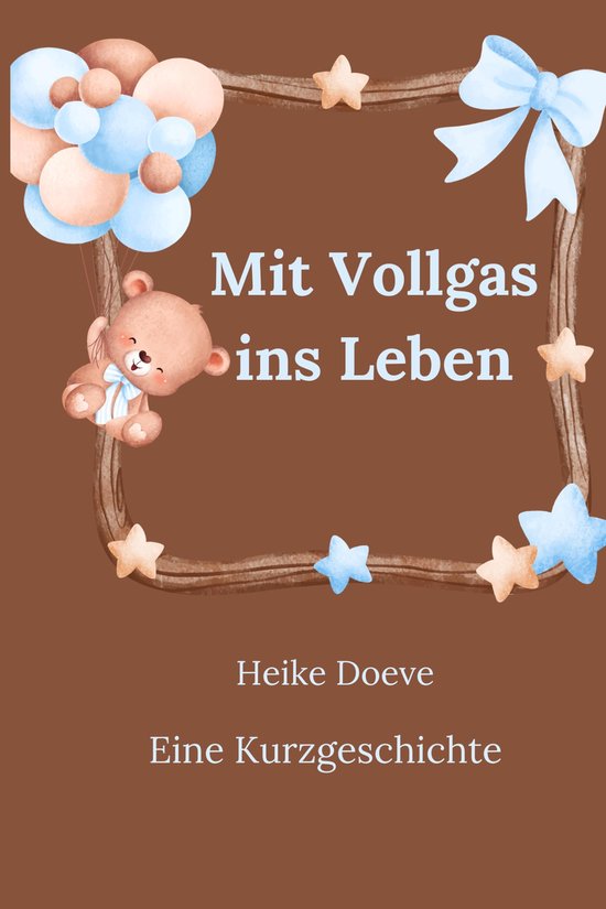 Mit Vollgas ins Leben (ebook), Heike Doeve 9783756580798 Boeken bol