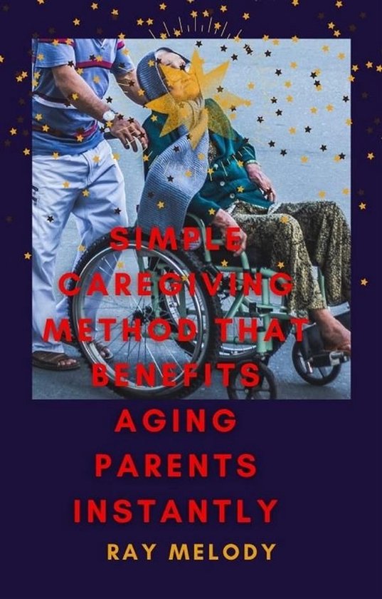 Simple Caregiving Method That Benefits Aging Parents Instant ... - cover