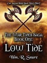 The War Tides Saga 1 -  The War Tides Saga Book One: Low Tide