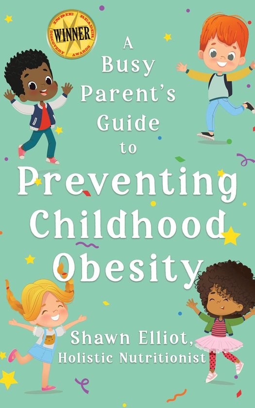 A Busy Parent's Guide to Preventing Childhood Obesity - cover
