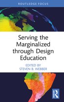 Routledge Focus on Design Pedagogy- Serving the Marginalized through Design Education