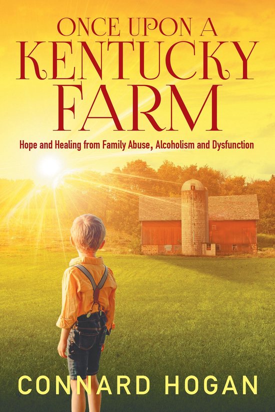 Once Upon a Kentucky Farm: Hope and Healing from Family Abus ... - cover
