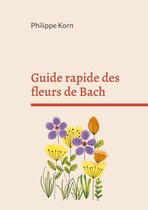 Guide rapide 7 - Guide rapide des fleurs de Bach