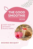 The Good Smoothie Book