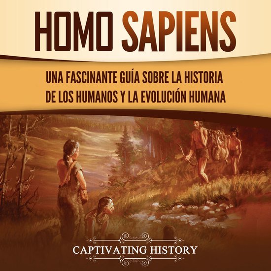 Homo sapiens: Una fascinante guía sobre la historia de los  ... - cover
