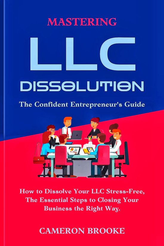 Foto: Entrepreneural mindsi 4 mastering llc dissolution how to dissolve your llc stress free the essential steps to closing your business the right way the confident entrepreneur s guide