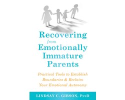 Recovering from Emotionally Immature Parents