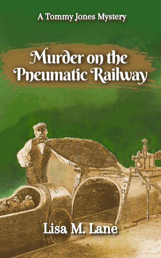 The Tommy Jones Mysteries 3 - Murder on the Pneumatic Railwa ... - cover