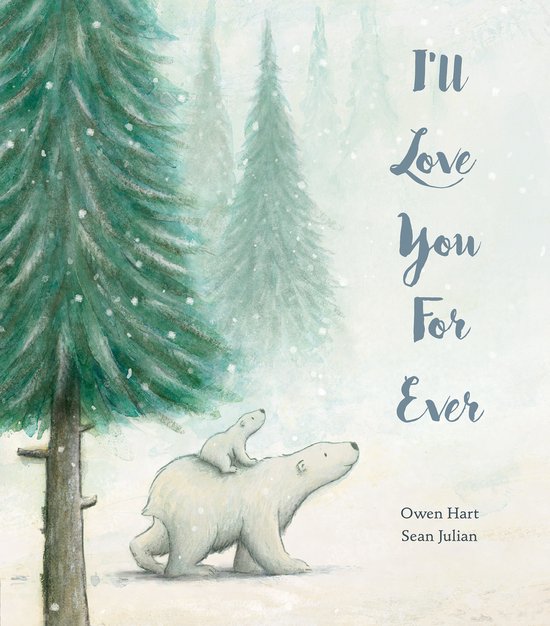 Illustratie van een moederbeer met een jong op haar rug, lopend in een besneeuwd bos. Tekst: I'll Love You For Ever.
