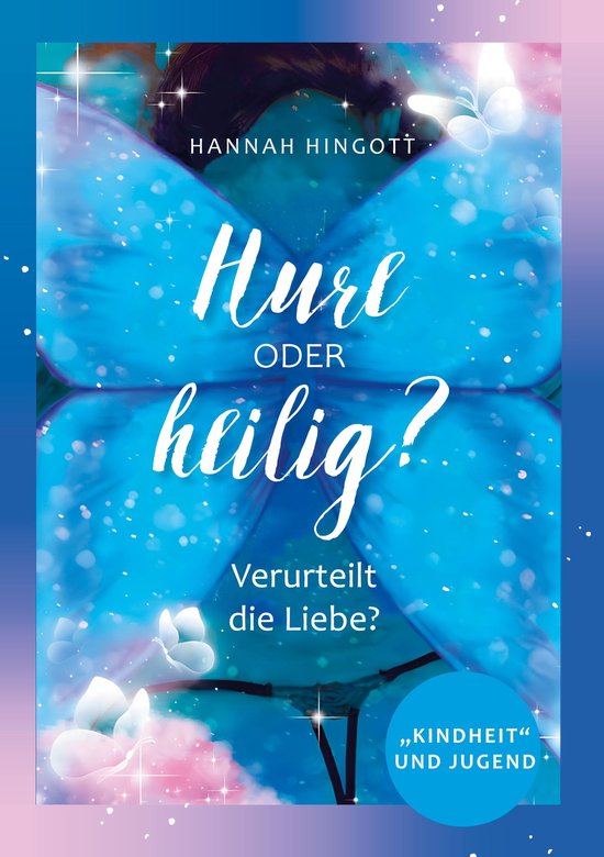 Hure oder heilig? Verurteilt die Liebe? 1 - Hure oder heilig ... - cover