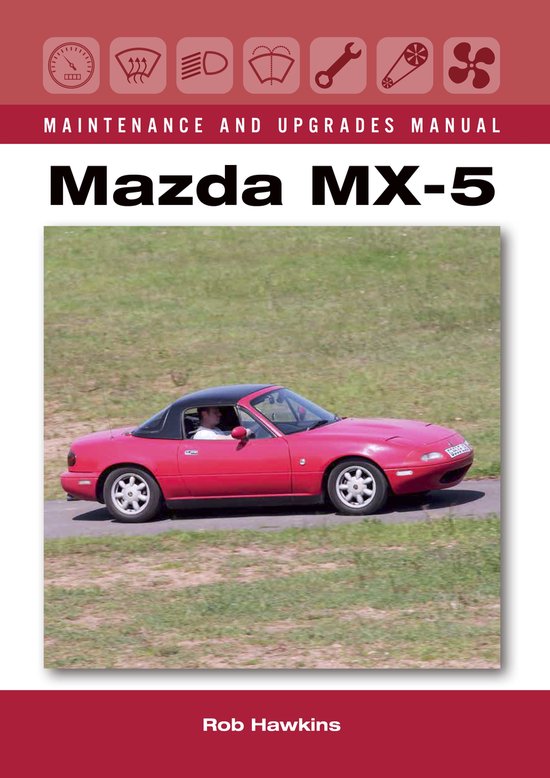 Mazda MX-5 Maintenance and Upgrades Manual - cover