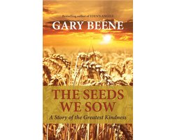 The Seeds We Sow: A Story of the Greatest Kindness