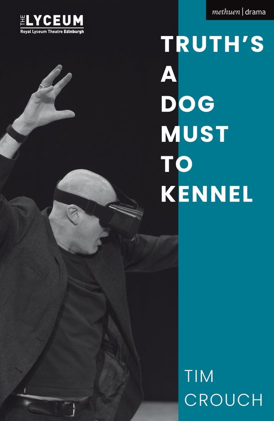 Modern Plays- Truth’s a Dog Must to Kennel
