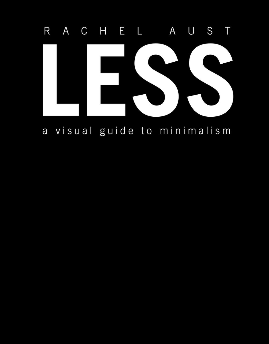 Omslag van Less A Visual Guide to Minimalism