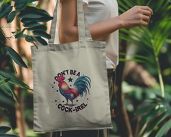 Tote bag dont be a c*ck-erel - Funny Tote Bags - schoudertas - Grappige Tassen - Sarcastic Fashion - Quotes - Smile - Glimlachen - Stijlvol