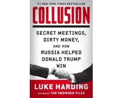 Collusion Secret Meetings, Dirty Money, and How Russia Helped Donald Trump Win
