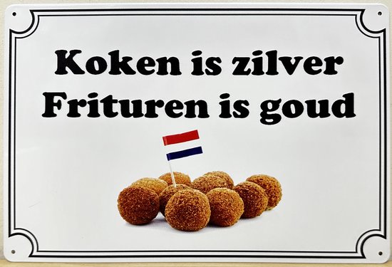 Koken is Zilver Frituren is Goud Reclamebord van metaal METALEN