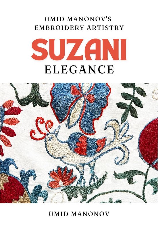 Suzani Elegance: Umid Manonov's Embroidery Artistry - cover