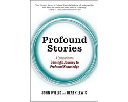 Deming's Journey to Profound Knowledge - Profound Stories: A Companion to Deming's Journey to Profound Knowledge