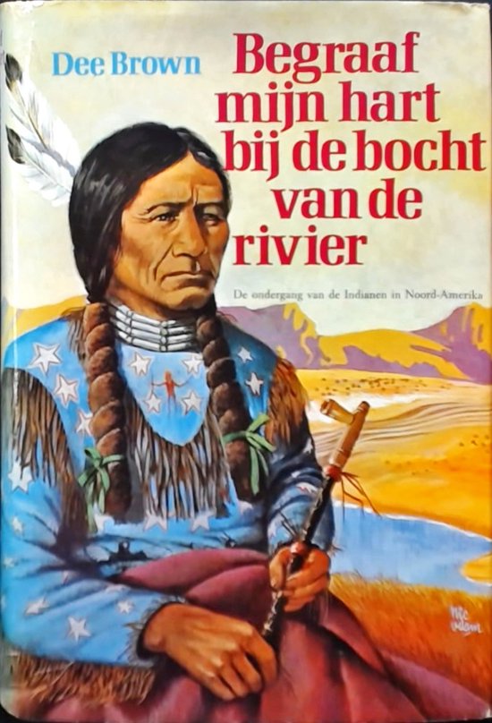 Begraaf mijn hart bij de bocht van de rivier