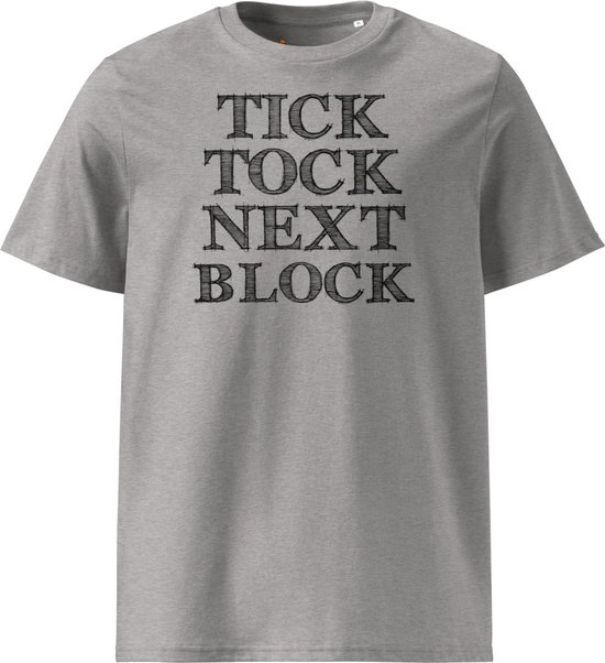 Tick Tock Next Block - Bitcoin T-shirt - Unisex - 100% Biologisch Katoen - Kleur Grijs - Maat S | Bitcoin cadeau| Crypto cadeau| Bitcoin T-shirt| Crypto T-shirt| Crypto Shirt| Bitcoin Shirt| Bitcoin Merch| Crypto Merch| Bitcoin Kleding