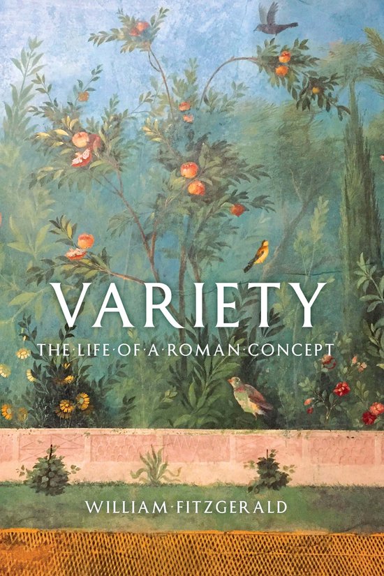 Boekcover: 'VARIETY THE LIFE OF A ROMAN CONCEPT' door William FitzGerald, met een fresco van een Romeinse tuin.