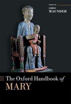Oxford Handbooks - The Oxford Handbook of Mary