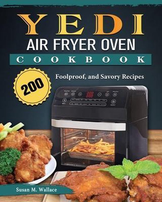 Yedi Air Fryer Oven Cookbook, Susan M Wallace 9781803205281 Boeken
