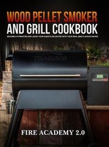 Wood Pellet Smoker and Grill Cookbook