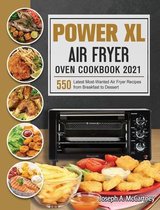 Power XL Air Fryer Oven Cookbook 2021