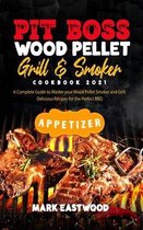 Pit Boss Wood Pellet Grill and Smoker Cookbook 2021 - Appetizer