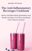 The Anti-Inflammatory Beverages Cookbook